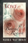 Love Beyond Reason - Book