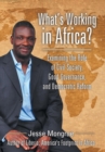 What's Working in Africa? : Examining the Role of Civil Society, Good Governance, and Democratic Reform - Book
