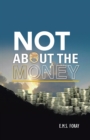 Not About the Money - eBook