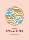 Persian Flora : An Adult Coloring Book - eBook