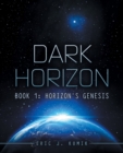 Dark Horizon : Book 1: Horizon'S Genesis - eBook