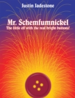 Mr. Schemfumnickel : The Little Elf with the Real Bright Buttons! - eBook