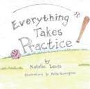 Everything Takes Practice - Book