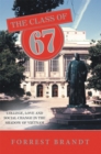 The Class of 67 : College, Love and Social Change in the Shadow of Vietnam - eBook