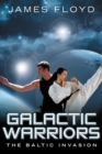 Galactic Warriors : The Baltic Invasion - eBook