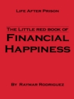 The Little Red Book of Financial Happiness : Life After Prison - eBook