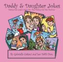 Daddy & Daughter Jokes : "Making Kids Laugh is more FUN than making Kids take medicine" - Book