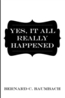 Yes, It All Really Happened - eBook