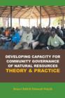 Developing Capacity for Community Governance of Natural Resources Theory & Practice - Book