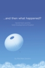 ...And Then What Happened? : Harold Harris and the  Early Development of Aviation - eBook