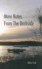 More Notes From The Dockside - Book