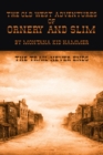 The Old West Adventures of Ornery and Slim : The Trail Never Ends - eBook