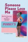 Someone Please Love Me : A true story of a dancer from the movie Porky's - Book
