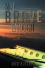 Not Brave Enough : My Leap into the Stratosphere - Book