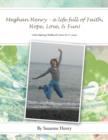 Meghan Henry - a life full of Faith, Hope, Love, & Fun! : (while fighting Childhood Cancer for 5+ years) - Book
