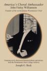 America's Choral Ambassador : John Finley Williamson - Book