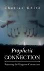 Prophetic Connection : Restoring the Kingdom Connection - Book
