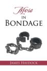 Mose in Bondage - Book