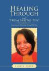 Healing Through and "From Sarita's Pen" : Inspiring and Motivating Through My Pain - Book