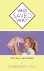 Who Saved Who? : A True Story of a Girl and Her Pig - eBook