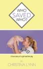 Who Saved Who? : A True Story of a Girl and Her Pig - Book