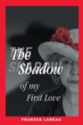 The Shadow of My First Love - eBook