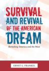 Survival and Revival of the American Dream : Remaking America and the West - Book