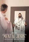 "Mental Jesus" : "If You're Deceived, You Don't Know It Because You're Deceived" - Book