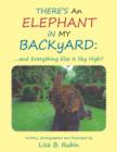 THERE's An ELEPHANT iN MY BACKyARD : ...and Everything Else Is Sky High!! - Book