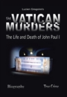 The Vatican Murders : The Life and Death of John Paul I - Book
