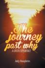 The Journey Past Why : A Lived Experience - Book