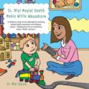 Dr. Mini Mental Health Meets Willie Wannaknow : A children's book series dedicated to fostering mental health awareness and dialogue. (Book 1: Meeting the not-so- mysterious doctor, ADHD, and tics ) - Book