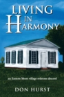 Living in Harmony : An Eastern Shore Village Redeems Discord - eBook