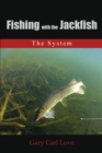 Fishing with the Jackfish : The System - eBook