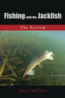 Fishing with the Jackfish : The System - Book