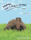 MeMa, Can I Hug a Turtle? : Learning About Animals Through Poetry. Volume 1 - Book