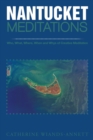 Nantucket Meditations : Who, What, Where, When and Whys of Creative Meditation - eBook