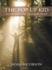 The Pop up Kid : Secret Memoirs of the Intentionally Abused - eBook