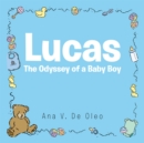 Lucas : The Odyssey of a Baby Boy - eBook