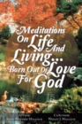 Meditations on Life and Living...Born out of Love for God - eBook