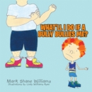 What'll I Do If a Bully Bullies Me? - eBook