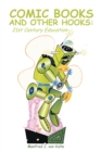 Comic Books and Other Hooks: 21St Century Education - eBook