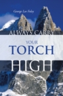 Always Carry Your Torch High - eBook