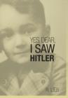 Yes, Dear, I Saw Hitler - Book