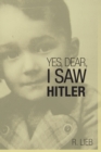 Yes, Dear, I Saw Hitler - eBook