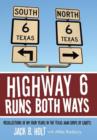 Highway 6 Runs Both Ways : Recollections of My Four Years in the Texas A&M Corps of Cadets - Book