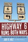 Highway 6 Runs Both Ways : Recollections of My Four Years in the Texas A&M Corps of Cadets - Book