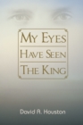 My Eyes Have Seen the King - eBook