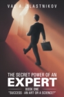The Secret Power of an Expert : Book One "Success - an Art or a Science?" - eBook