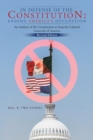 In Defense of the Constitution: Ending America'S Occupation : An Analysis of the Constitution to Stop the Cultural Genocide of America - eBook